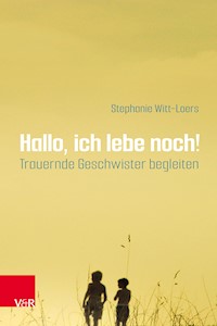 Hallo, ich lebe noch! - Stephanie Witt-Loers - E-Book
