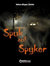 Spuk auf Spyker - Heinz-Jürgen Zierke - E-Book