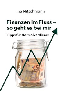 Finanzen im Fluss- so geht es bei mir - Ina Nitschmann - E-Book