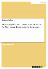 Estimating beta and Cost of Equity Capital for Non-traded Transportation Companies - Sascha  Heller - E-Book