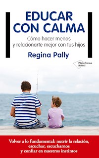 Educar con calma - Regina Pally - E-Book