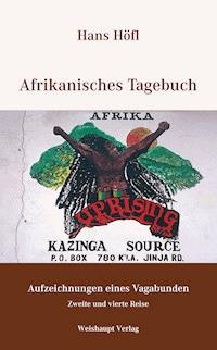 Afrikanisches Tagebuch - Hans Höfl - E-Book