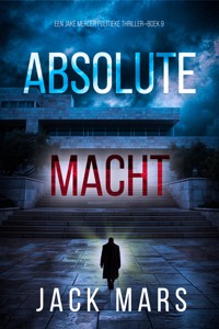 Absolute Macht (Een Jake Mercer Politieke Thriller—Boek 9) - Jack Mars - E-Book