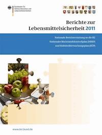 Berichte zur Lebensmittelsicherheit 2011 -  - E-Book