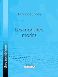 Les Monstres marins - Ligaran - E-Book