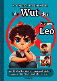 Die Wut des kleinen Leo - Emily M. - E-Book