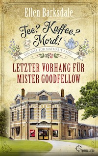 Tee? Kaffee? Mord! Letzter Vorhang für Mister Goodfellow - Ellen Barksdale - E-Book