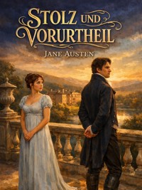 Stolz und Vorurtheil - Jane Austen. - E-Book
