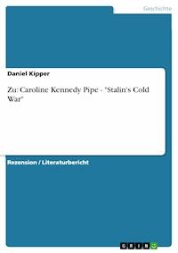 Zu: Caroline Kennedy Pipe - "Stalin's Cold War" - Daniel Kipper - E-Book