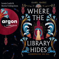 Where the Library hides - Geheimnisse des Nil, Band 2 (Ungekürzte Lesung) - Isabel Ibañez - Hörbuch