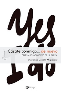 Cásate conmigo... de nuevo - Mariolina Ceriotti Migliarese - E-Book