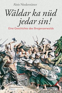 Wäldar ka nüd jedar sin! - Alois Niederstätter - E-Book