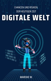 Digitale Welt - Mareike W. - E-Book