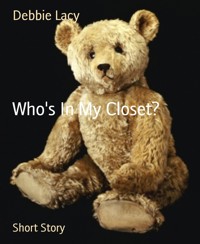 Who's In My Closet? - Debbie Lacy - E-Book