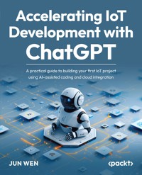 Accelerating IoT Development with ChatGPT - Jun Wen - E-Book