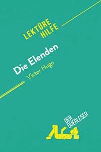 Die Elenden von Victor Hugo (Lektürehilfe) - Hadrien Seret - E-Book