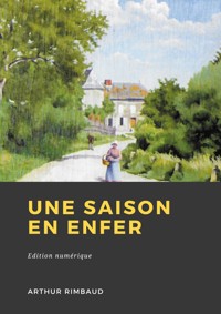 Une saison en Enfer - Arthur Rimbaud - E-Book