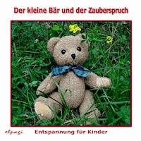 Der kleine Bär und der Zauberspruch - Elke Bräunling - E-Book + Hörbuch
