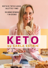 Keto. Recetas de tortas clásicas, galletitas y panes - Carla Ruth Estrin - E-Book