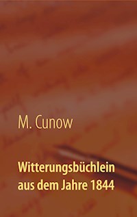 Witterungsbüchlein aus dem Jahre 1844 - M. Cunow - E-Book
