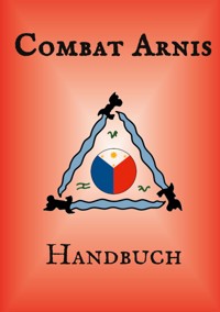 Combat Arnis Handbuch - Christian Kehl - E-Book