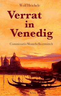 Verrat in Venedig - Wolf Heichele - E-Book