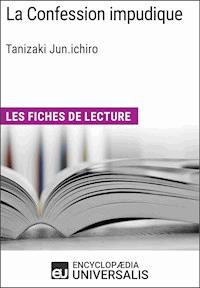 La Confession impudique de Tanizaki Junichiro - Encyclopaedia Universalis - E-Book