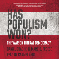 Has Populism Won? - The War on Liberal Democracy (Unabridged) - Daniel Drache - Hörbuch