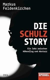 Die Schulz-Story - Markus Feldenkirchen - E-Book