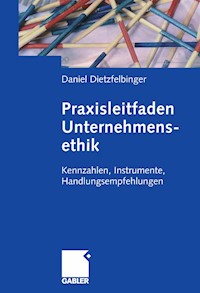 Praxisleitfaden Unternehmensethik - Daniel Dietzfelbinger - E-Book
