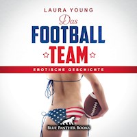Das Football Team / Erotik Audio Story / Erotisches Hörbuch - Laura Young - Hörbuch