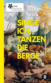 Singe ich, tanzen die Berge - Irene Solà - E-Book