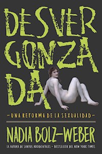 Desvergonzada - Nadia Bolz-Weber - E-Book