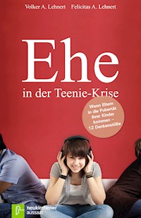 Ehe in der Teenie-Krise - Volker A. Lehnert - E-Book