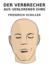 Der Verbrecher aus verlorener Ehre - Friedrich Schiller - E-Book + Hörbuch