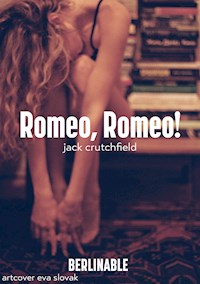 Romeo, Romeo! - Jack Crutchfield - E-Book