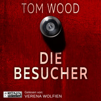 Die Besucher (ungekürzt) - Tom Wood - Hörbuch