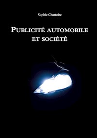 Publicité automobile et société - Sophie Chartoire - E-Book
