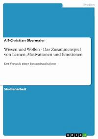 Wissen und Wollen - Das Zusammenspiel von Lernen, Motivationen und Emotionen - Alf-Christian Obermaier - E-Book