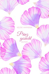 Prinz gesucht - Helene Hammerer - E-Book