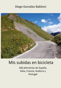 Mis subidas en bicicleta - Diego González Babiloni - E-Book