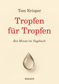 Tropfen für Tropfen - Tom Krisper - E-Book