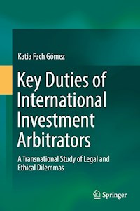 Key Duties of International Investment Arbitrators - Katia Fach Gómez - E-Book