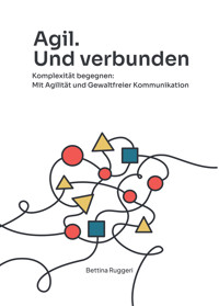 Agil. Und verbunden - Bettina Ruggeri - E-Book