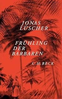 Frühling der Barbaren - Jonas Lüscher - E-Book