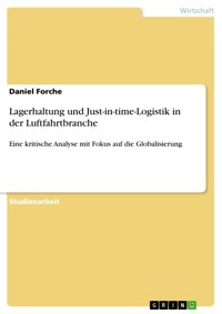 Lagerhaltung und Just-in-time-Logistik in der Luftfahrtbranche - Daniel Forche - E-Book