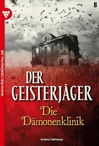 Die Dämonenklinik - Andrew Hathaway - E-Book
