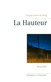 La Hauteur - Philippe Aubert de Molay - E-Book