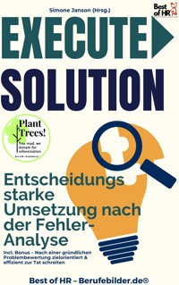 Execute Solution – Entscheidungsstarke Umsetzung nach der Fehler-Analyse - Simone Janson - E-Book