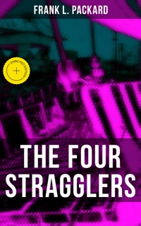 THE FOUR STRAGGLERS - Frank L. Packard - E-Book